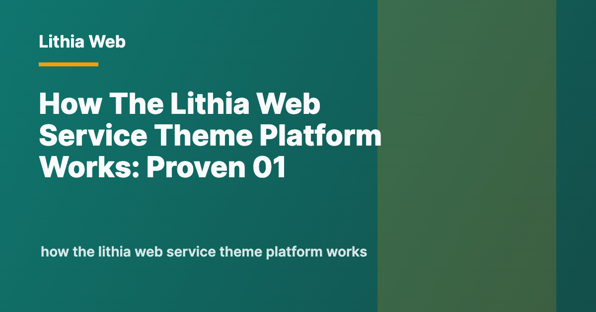 How the Lithia Web Service Theme Platform Works
