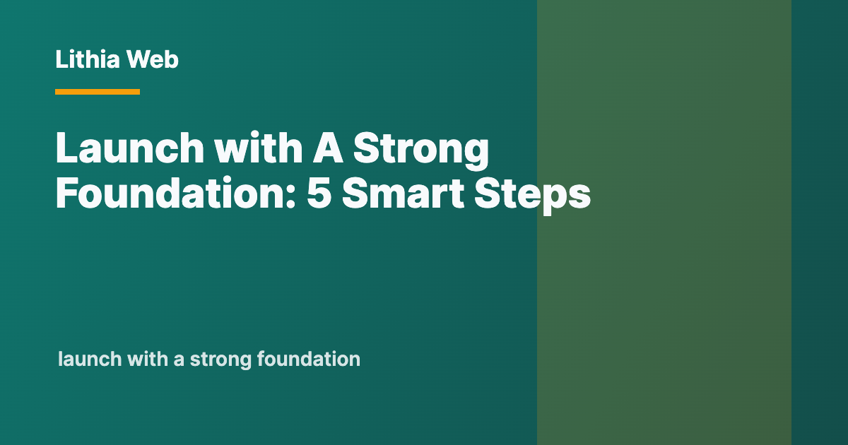 Launch With a Strong Foundation