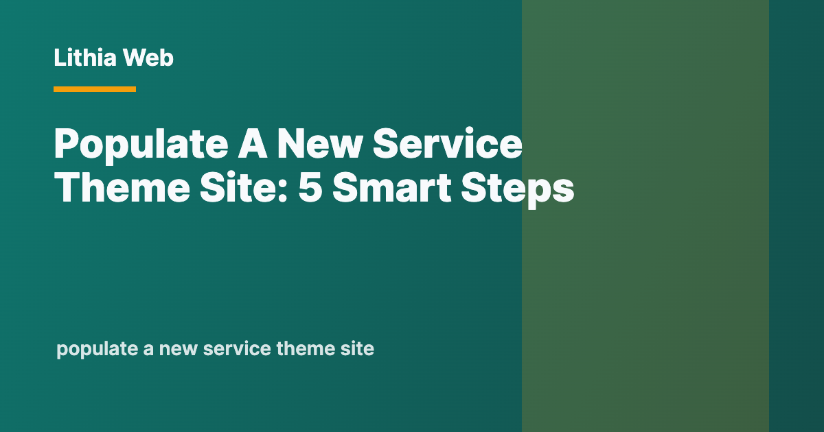 How to Populate a New Service Theme Site